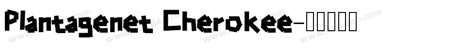 Plantagenet Cherokee字体转换
